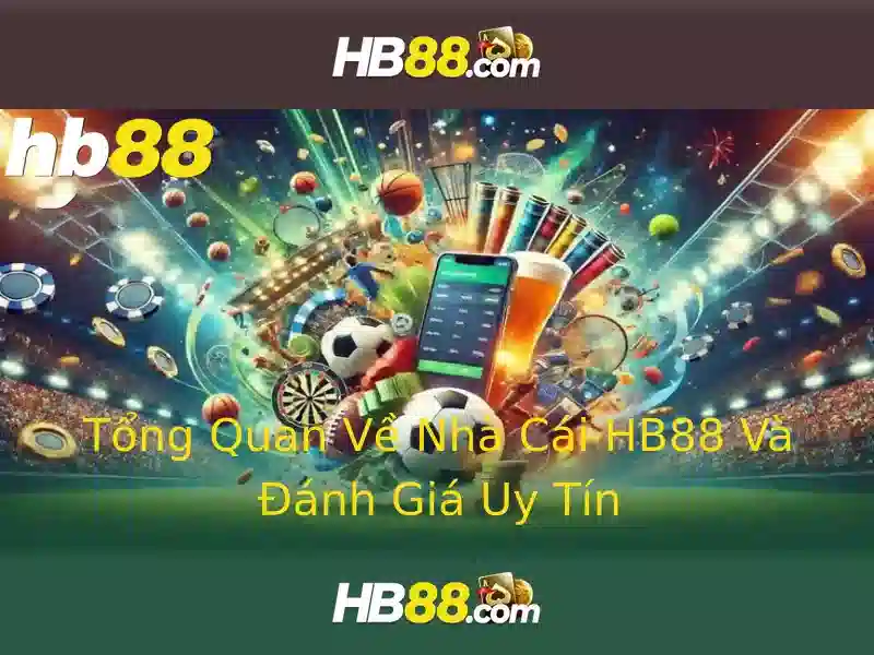 HB88: nền tảng cá cược trực tuyến nổi bật